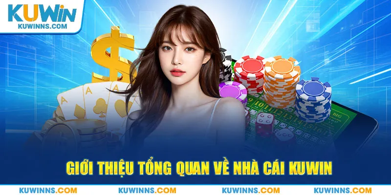 Giới thiệu tổng quan về nhà cái Kuwin