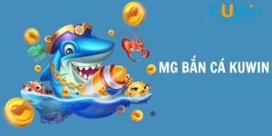 Sảnh MG bắn cá kuwin