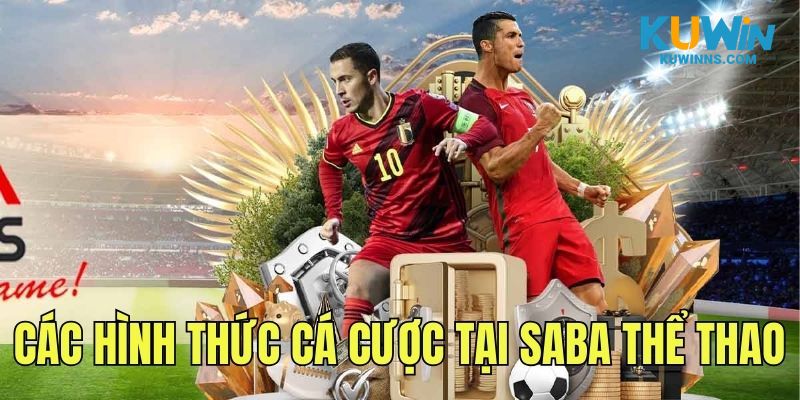 Các hình thức cá cược tại thiên đường thể thao SABA Sports 