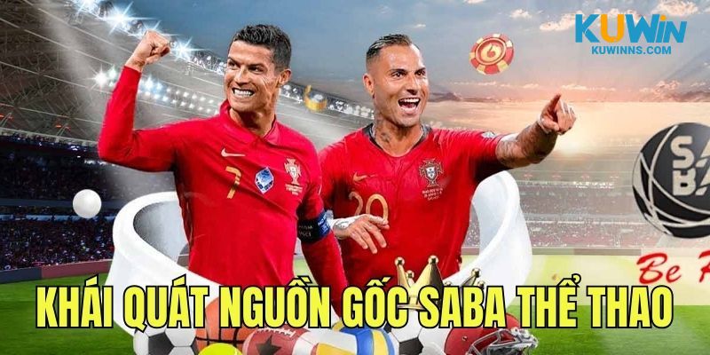 Khái quát nguồn gốc của sảnh thể thao SABA 